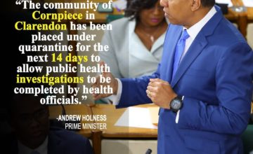 Corn Piece Community in Clarendon Under Quarantine; PM Holness Appeal to Residents to Follows Measures