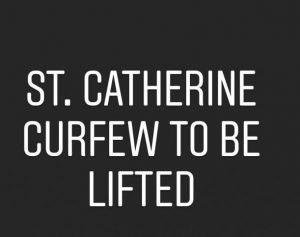 24 Hour Curfew Will Be Lifted for St. Catherine