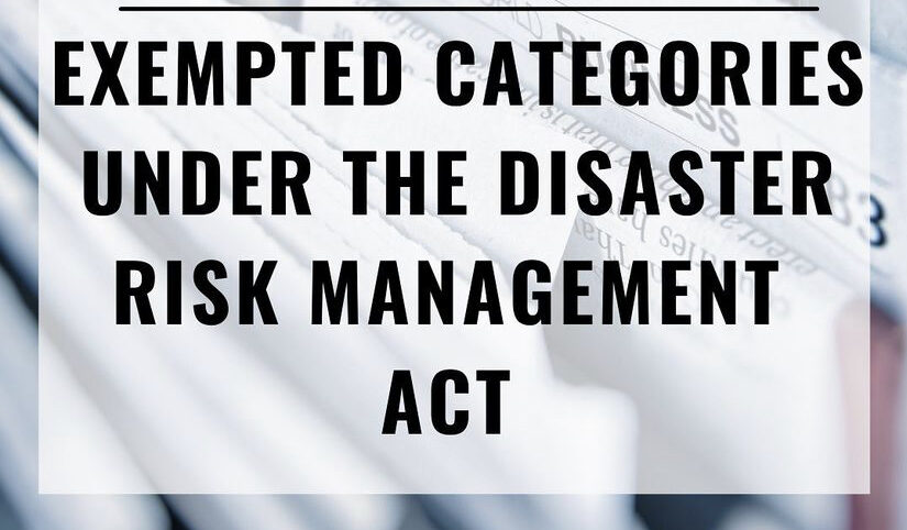 EXEMPTED CATEGORIES UNDER THE DISASTER RISK MANAGEMENT ACT