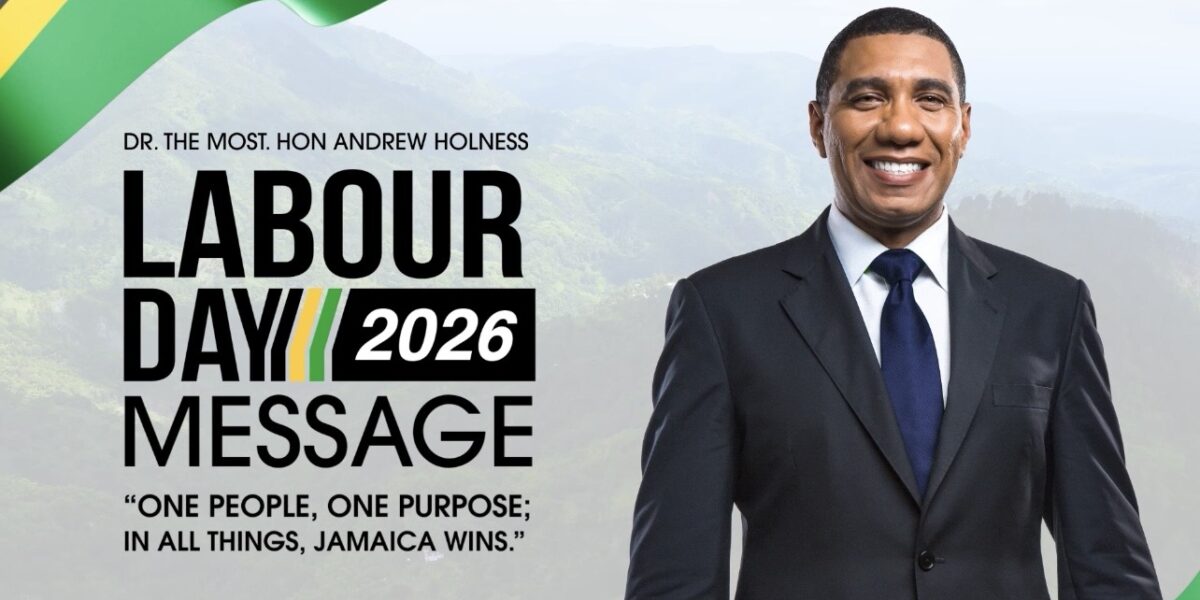 Prime Minister Holness’ National Labour Day Message 2026  